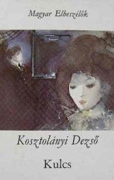 Kosztolányi Dezső - Kulcs