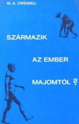 W. A. Criswell - Származik az ember majomtól?