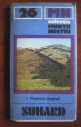 I. Popescu-Argesel - Suhard (colectia Muntii Nostri)
