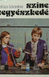 Balázs Lórántné - Színes vegyészkedés
