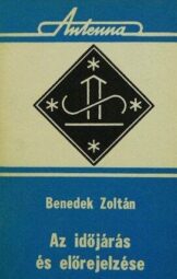 Benedek Zoltán - Az időjárás és előrejelzése