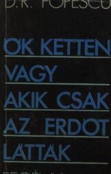 D. R. Popescu - Ők ketten vagy akik csak az erdőt látták