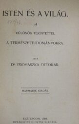 Dr. Prohászka Ottokár - Isten és a világ