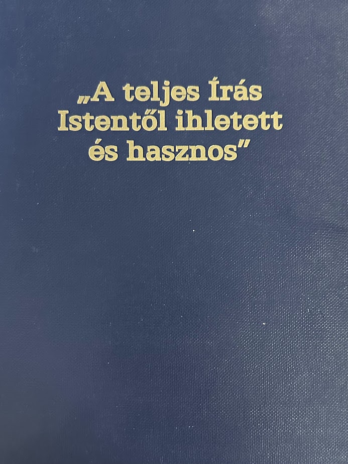 "A teljes Írás Istentől ihletett és hasznos"