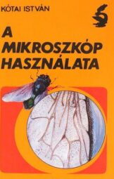 Kótai István - A mikroszkóp használata