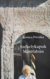Kovács Piroska - Székelykapunk Máréfalván