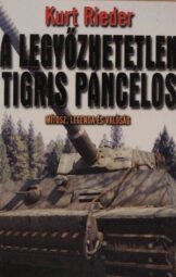 Kurt Rieder - A legyőzhetetlen Tigris páncélos