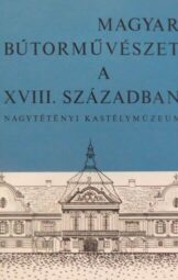 Magyar bútorművészet a XVIII. században