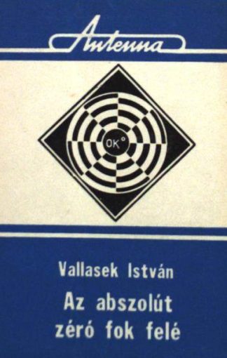 Vallasek István - Az abszolút zéró fok felé