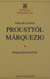 Valaczka András - Prousttól Márquezig