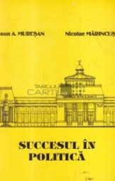 Ioan A. Muresan Nicolae Marincus - Succesul in politica