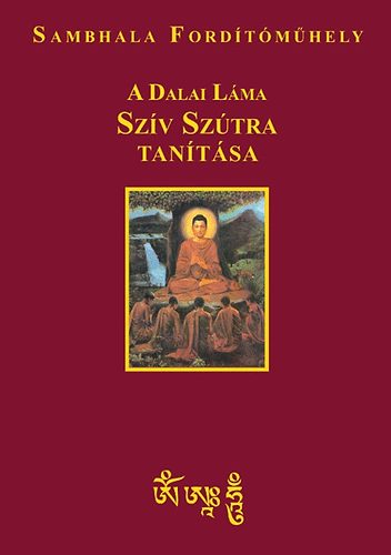 A Dalai Láma Szív Szútra tanitása