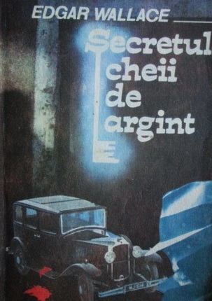 Edgar Wallace - Secretul cheii de argint