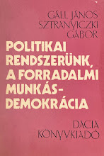 Gáll János, Sztranyiczki Gábor - Politikai rendszerünk, a forradalmi munkásdemokrácia