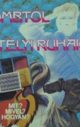 Gombtól az estélyi ruháig