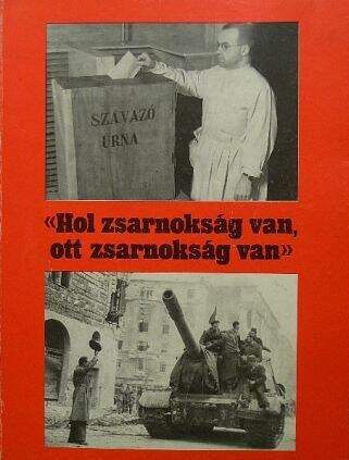 «Hol zsarnokság van, ott zsarnokság van»