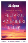 Monika Muranyi Lee Carroll - Feltárul az emberi lélek