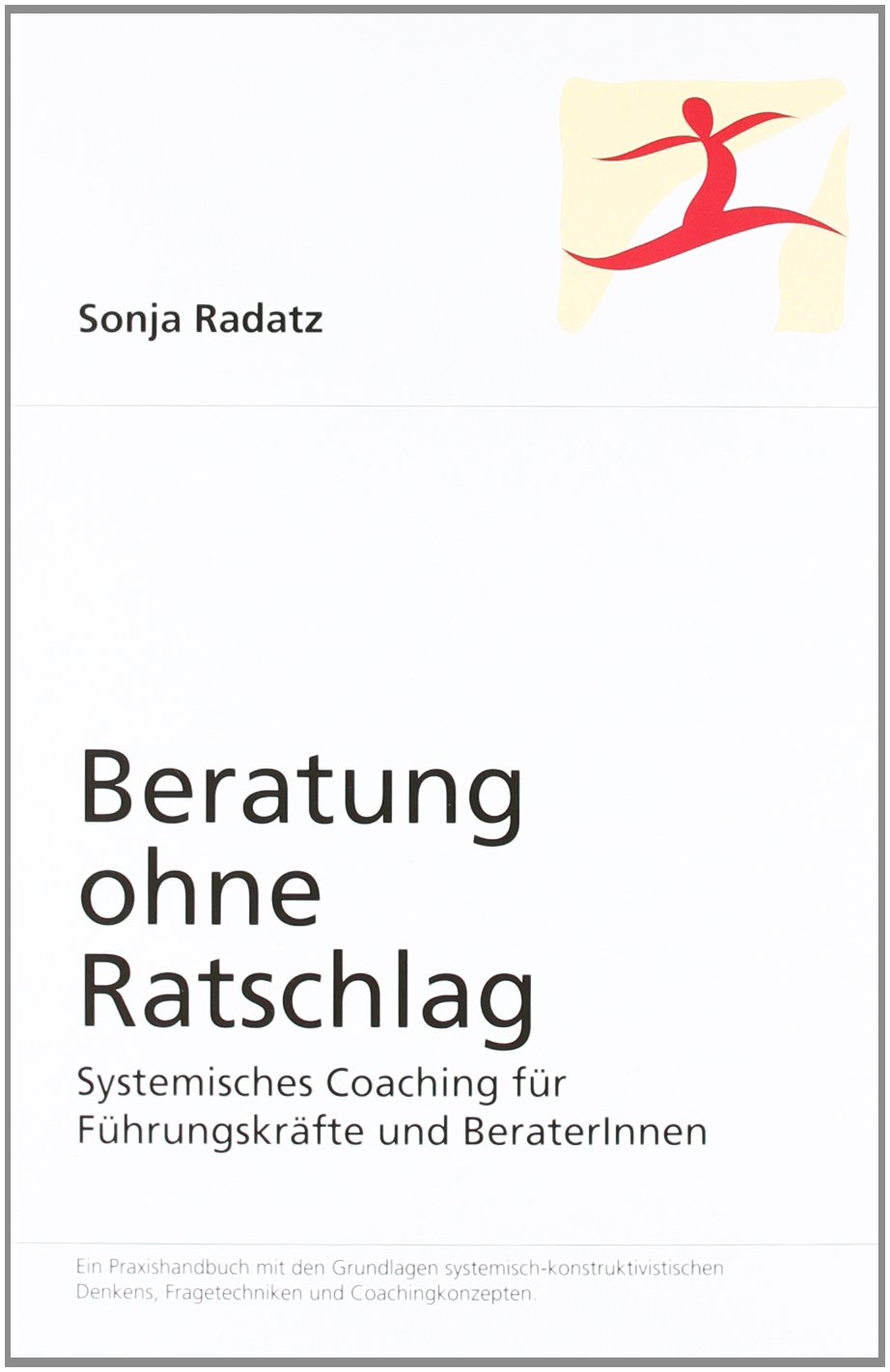 Sonja Radatz - Beratung ohne Ratschlag