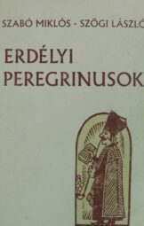 Szabó Miklós, Szögi László - Erdélyi peregrinusok