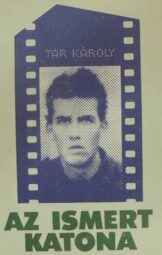 Tar Károly - Az ismert katona