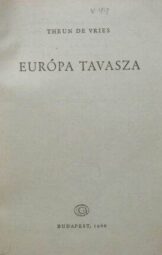 Theun de Vries - Európa tavasza