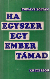 Tófalvi Zoltán - Ha egyszer egy ember támad