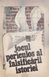Stefan Pascu Stefan Stefanescu - Jocul periculos al falsificarii istoriei