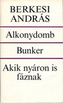 Berkesi András - Alkonydomb - Bunker - Akik nyáron is fáznak