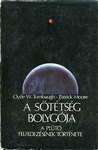 Clyde W Tombaugh - Patrick Moore - A sötétség bolygója