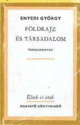 Enyedi György - Földrajz és társadalom