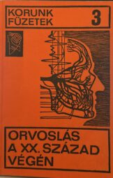 Dr Dóczy Pál - Korunk füzetek - Orvoslás a XX század végén