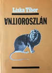 Liska Tibor - Antioroszlán
