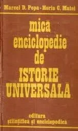 Marcel D Popa Horia C Matei - Mica enciclopedie de istorie universala