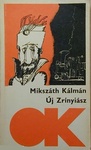 Mikszáth Kálmán - Új Zrinyiász