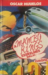 Oscar Hijuelos - A mamo king szerelmes dalai