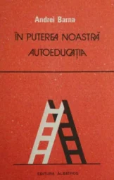 Andrei Barna - In puterea noastra autoeducatia