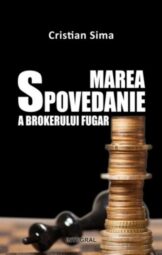 Cristian Sima - Marea spovedanie a brokerului fugar