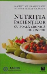 Dr Cristian Serafinceanu - Dr Anne Marie Craciun - Nutritia pacientilor cu boala cronica de rinichi