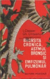 I Clepper Gh Unteanu - Bronsita cronica astmul bronsic si emfizemul pulmonar