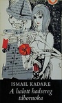 Ismail Kadare - A halott hadsereg tábornoka