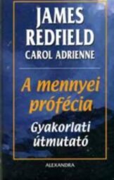 James Redfield - Carol Adrienne - A mennyei prófécia