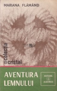Mariana Flamand - Aventura Lemnului