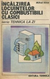 Mihai Ilina - Incalzirea locuintelor cu combustibili clasici