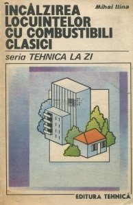 Mihai Ilina - Incalzirea locuintelor cu combustibili clasici