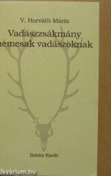 V Horváth Mária - Vadászzsákmány nem csak vadászoknak