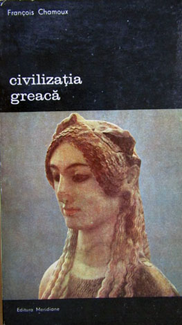 Francois Chamoux - Civilizatia greaca