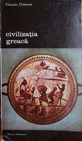Francois Chamoux - Civilizatia greaca
