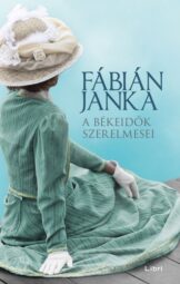 Fábián Janka - A békeidők szerelmesei
