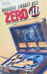 Madison Smartt Bell- Zero