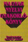 Hangay Zoltán - Magyar Nyelvi gyakorlaókönyv